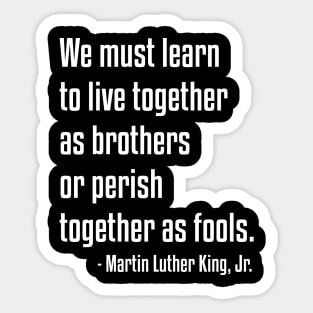 We must learn | MLKJ | African American | Black Lives Sticker